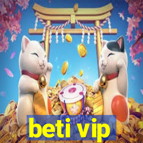 beti vip